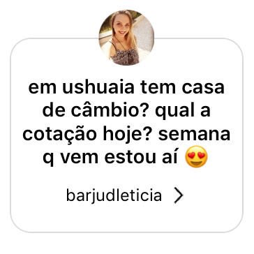Em Ushuaia tem casa de câmbio? Qual a cotação Hoje? Semana que vem estou aí