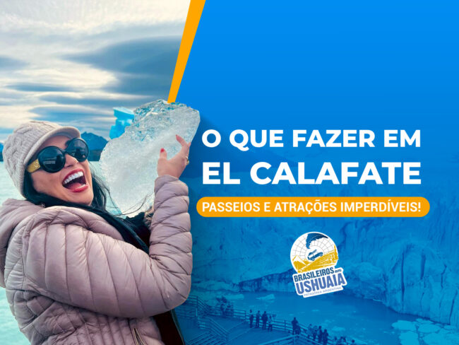 El Calafate: o que fazer e melhores passeios